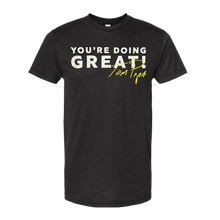 You're Doing Great T-Shirt